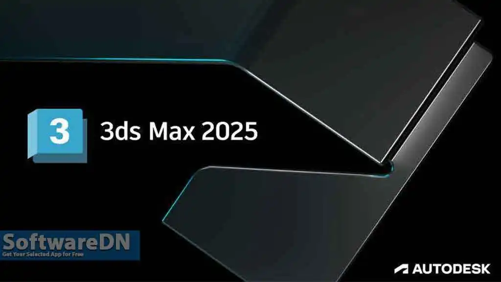 Autodesk 3DS MAX 2025 Download-SoftwareDN
