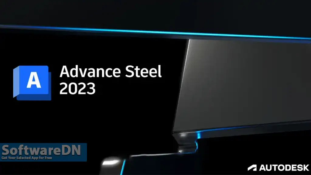 Autodesk Advance Steel 2023 Free Download-SoftwareDN