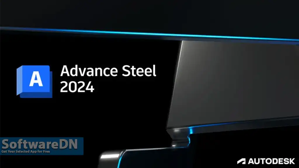 Autodesk Advance Steel 2024 Free Download-SoftwareDN