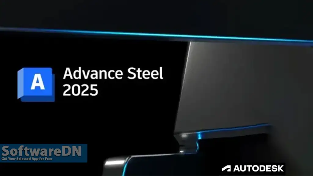 Autodesk Advance Steel 2025 Free Download-SoftwareDN