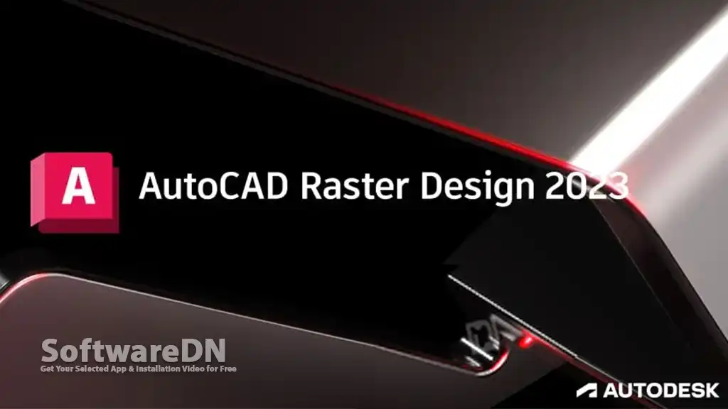 Autodesk AutoCAD Raster Design 2023 Free Download -SoftwareDN